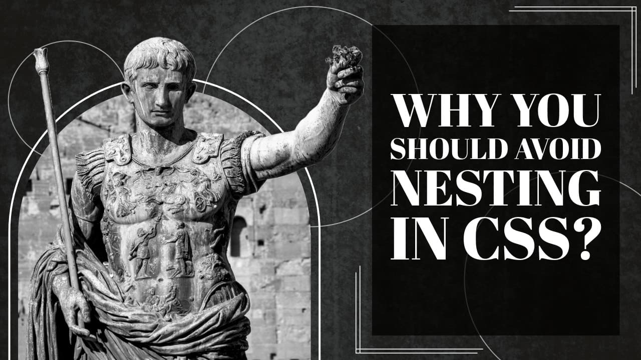 Cover image: Why you should avoid nesting in CSS?
